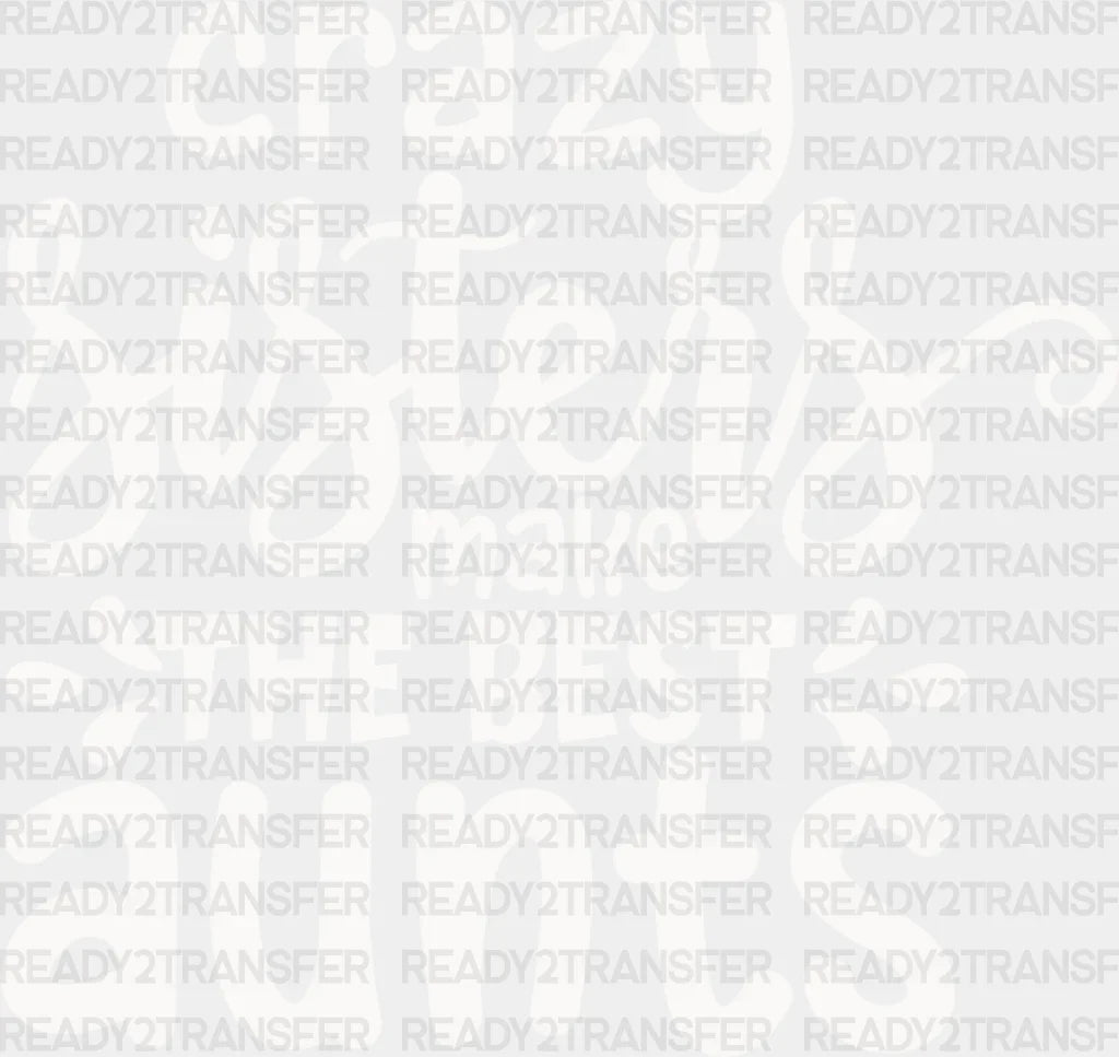 Make The Best Aunts - Sister Dtf Heat Transfer Adult Unisex S & M (10’’) / Light Color Design