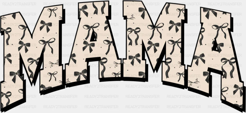 Mama B&W Ribbons - Mother’s Day DTF Transfer