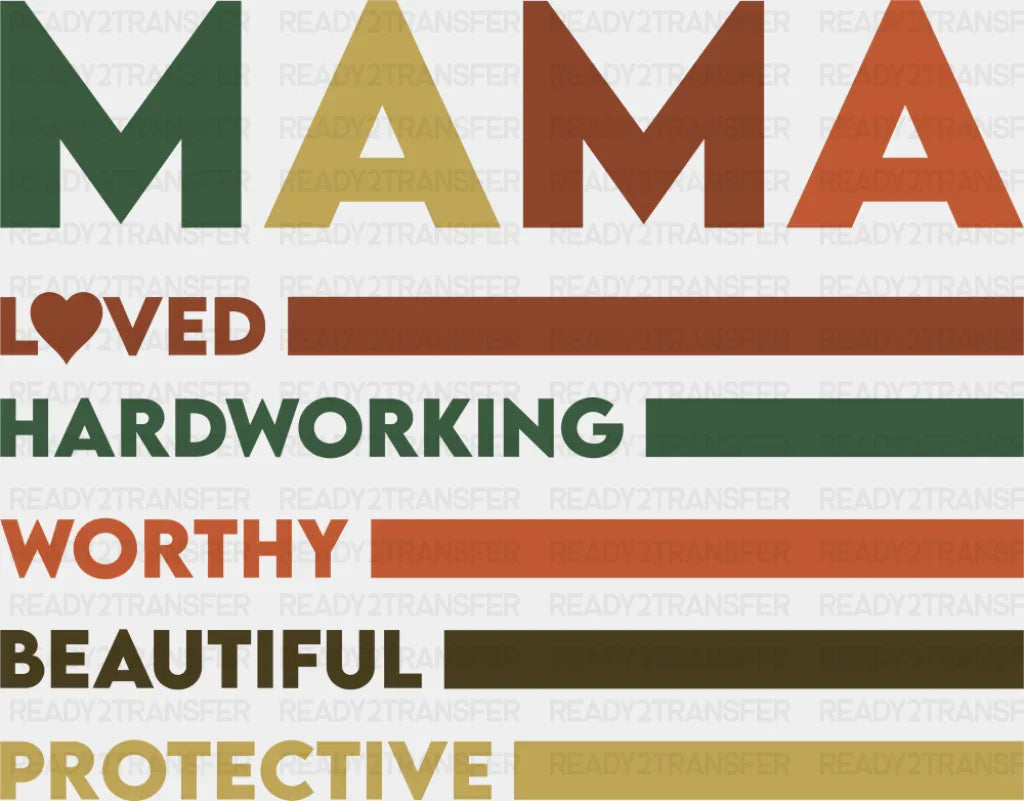 Mama Loved Hardworking Worthy Beautiful Protective - Mother’s Day DTF Transfer Adult Unisex - S & M (10’’) / Dark Color