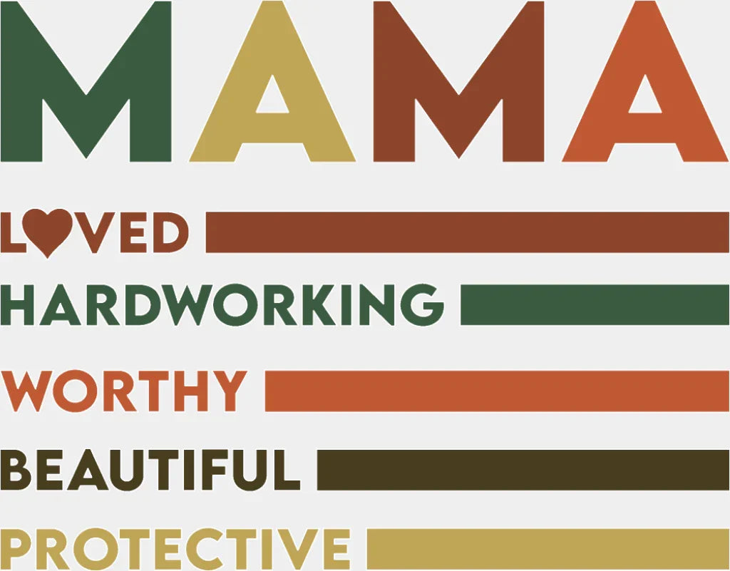 Mama Loved Hardworking Worthy Beautiful Protective - Mother’s Day DTF Transfer Adult Unisex - S & M (10’’) / Light