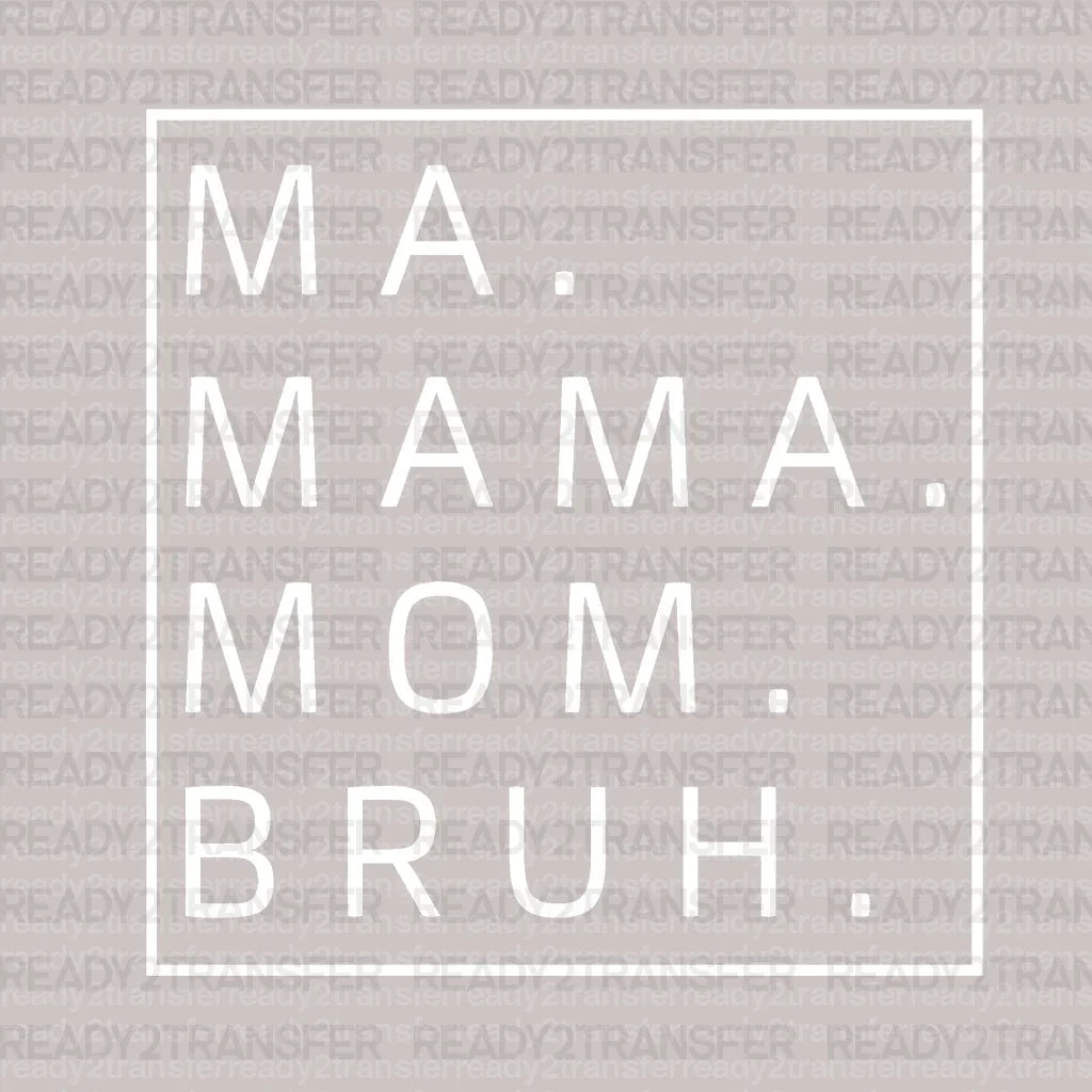 MAMA MOM BRUH DTF Transfer ready2transfer