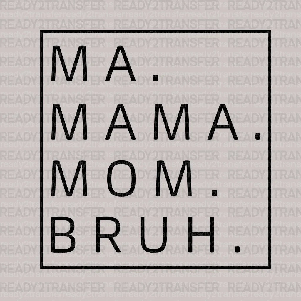MAMA MOM BRUH DTF Transfer ready2transfer
