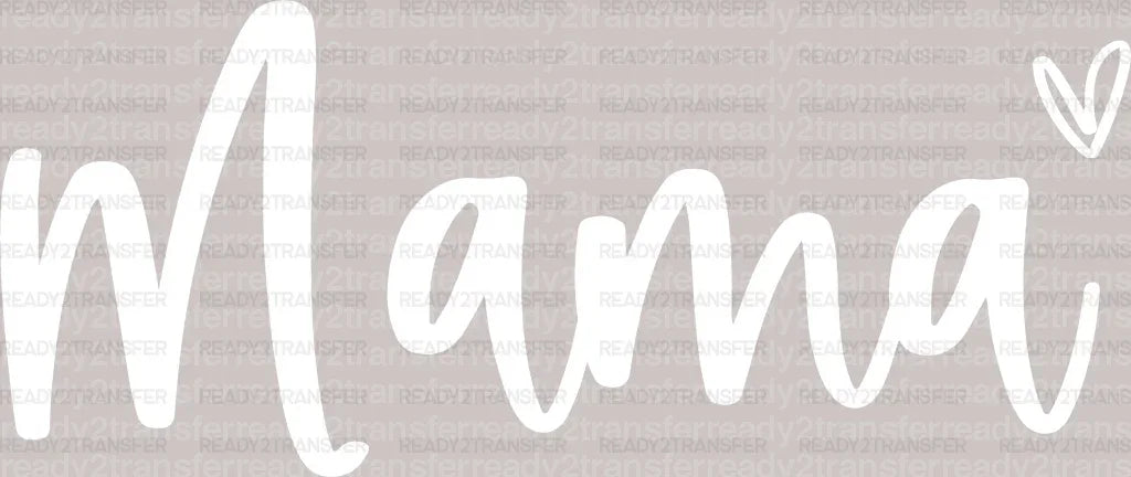 Mama Mother's Day DTF Heat Transfer, Mama Design, Mom DTF - ready2transfer