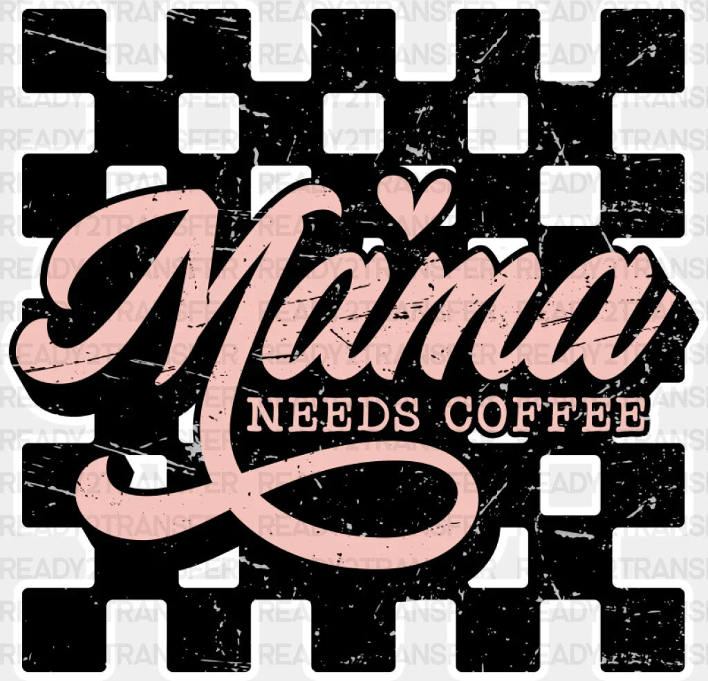 Mama Needs Coffee Checkered Design - Dtf Transfer Adult Unisex S & M (10’’) / Light Color (See