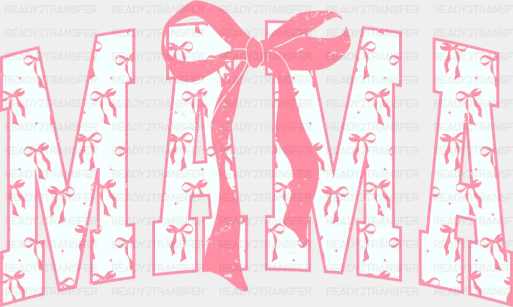 Mama Ribbons Pink Color - Mother’s Day DTF Transfer