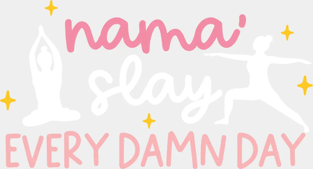 Mama Slay Every Damn Day - Yoga DTF Transfer Adult Unisex - S & M (10’’) / Light Color Design (See Imaging)