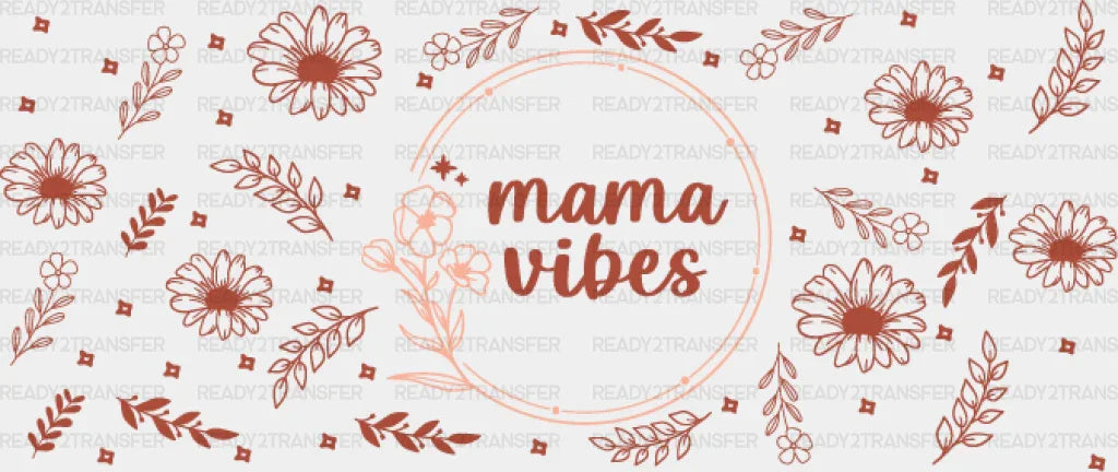 Mama Vibes Circular Design - Mom Cup Wrap Uv Sticker Permanent Dtf Decal