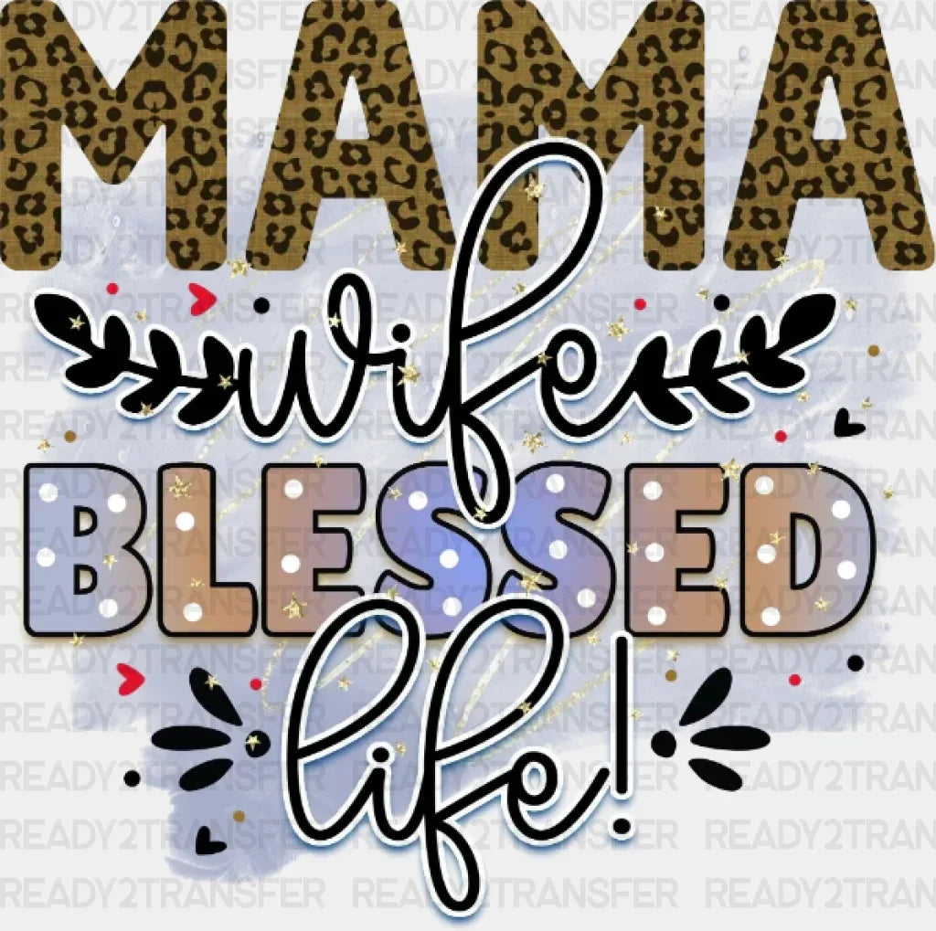 Mama Wife Blessed Life Dtf Transfer