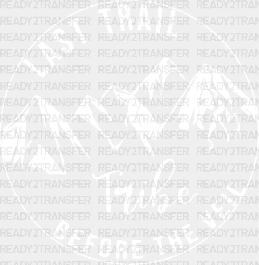 Man Last Trail Tribe Dtf Transfer