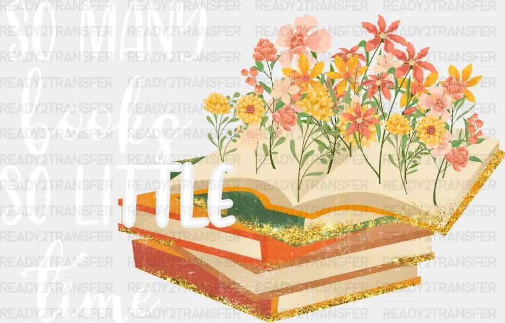 Many Books Little Time Dtf Transfer