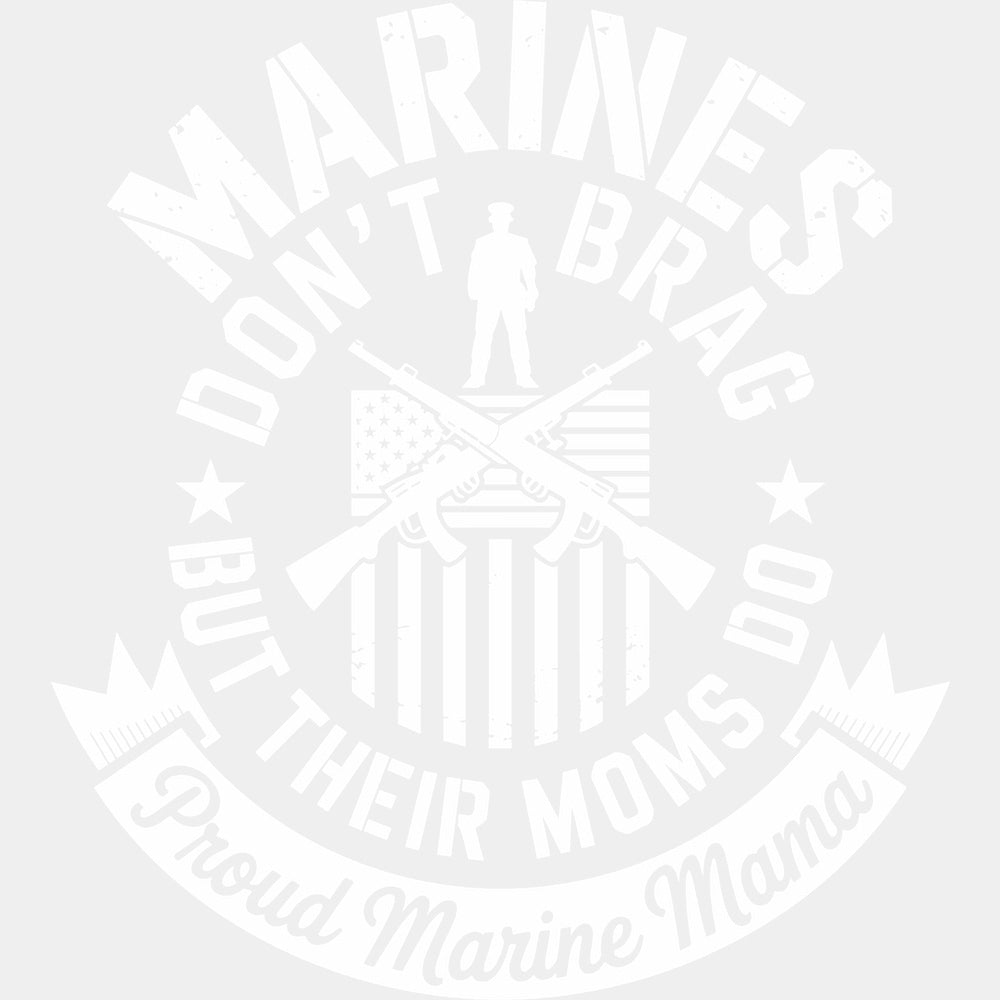 Marines Don’t Brag But Their Moms Do - Marines DTF Transfers - Adult Unisex - S & M (10’’) / Light Color Design (See