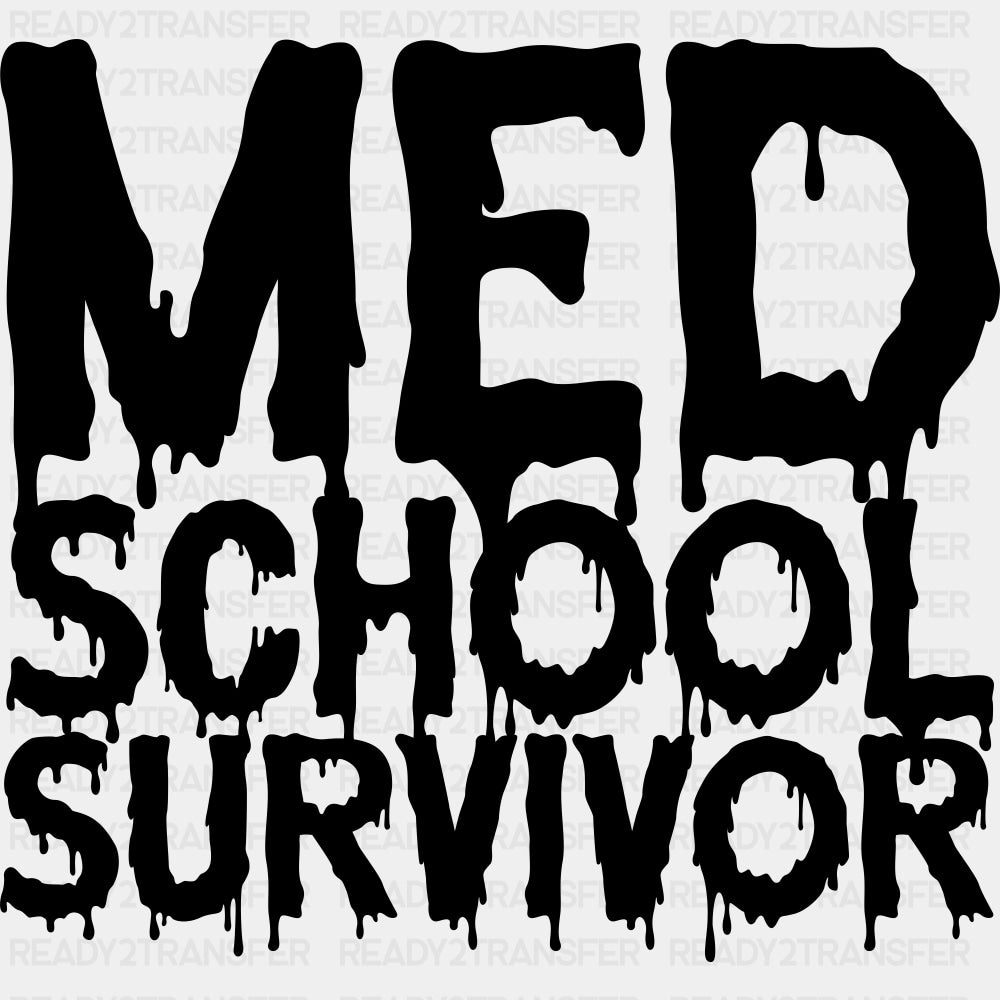 Med School Survivor - Medical School DTF Transfers ready2transfer Dark Color Design (See Imaging)
