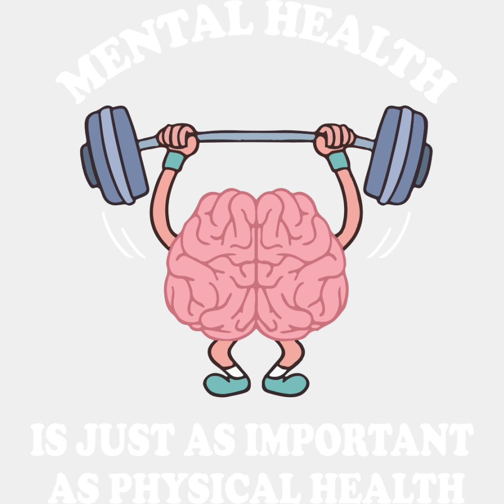 Mental Health Is Just As Important As Physical Health - Mental Health DTF Transfers ready2transfer Light Color Design (See Imaging)