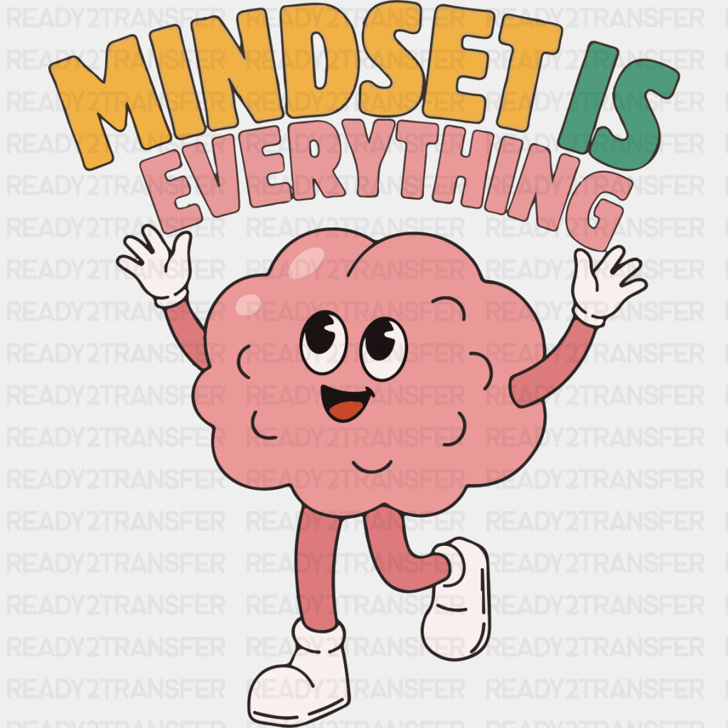 Mindset Is Everything - Mental Health DTF Transfers ready2transfer