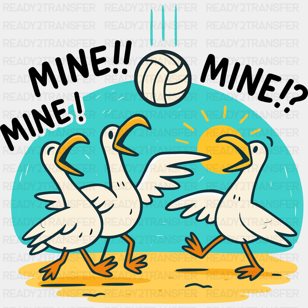 Mine! Mine!! Mine!? - Volleyball DTF Transfers ready2transfer Dark Color Design (See Imaging)