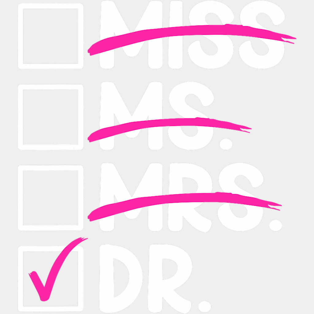 Miss, Miss. Mrs. Dr. - Medical School DTF Transfers ready2transfer Light Color Design (See Imaging)