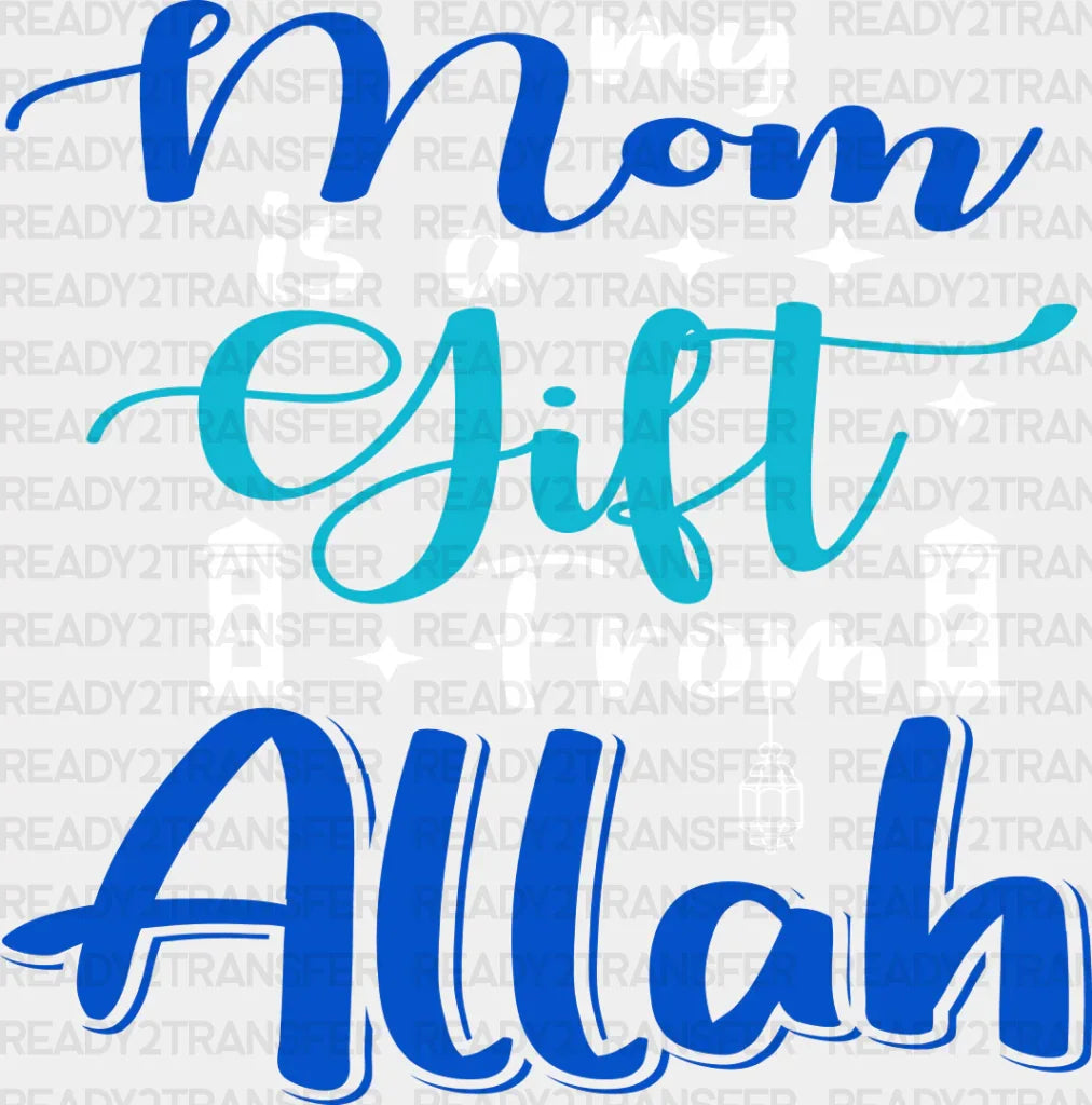 Mom Is A Gift From Allah - Muslim Dtf Transfer Adult Unisex S & M (10’’) / Light Color Design