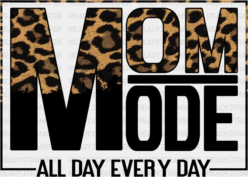 Mom Mode All Day Everyday - Dtf Transfer Adult Unisex S & M (10’’) / Light Color Design (See