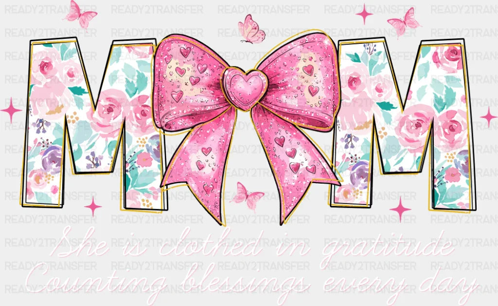 MOM She Is Clothed In Gratitude - Mother’s Day DTF Transfer