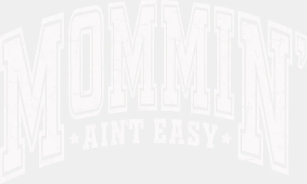 Mommin’ Ain’t Easy B&W - Mother’s Day DTF Transfer Adult Unisex - S & M (10’’) / Light Color Design (See Imaging)