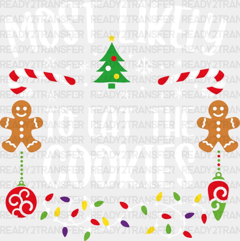 Most Likely To Eat The Cookies - Christmas Dtf Transfer Adult Unisex S & M (10’’) / Light Color