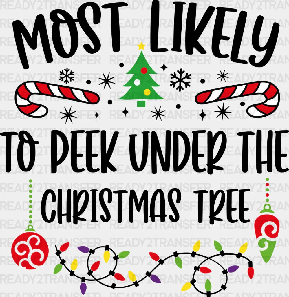 Most Likely To Peek Under The Tree - Christmas Dtf Transfer Adult Unisex S & M (10’’) / Dark