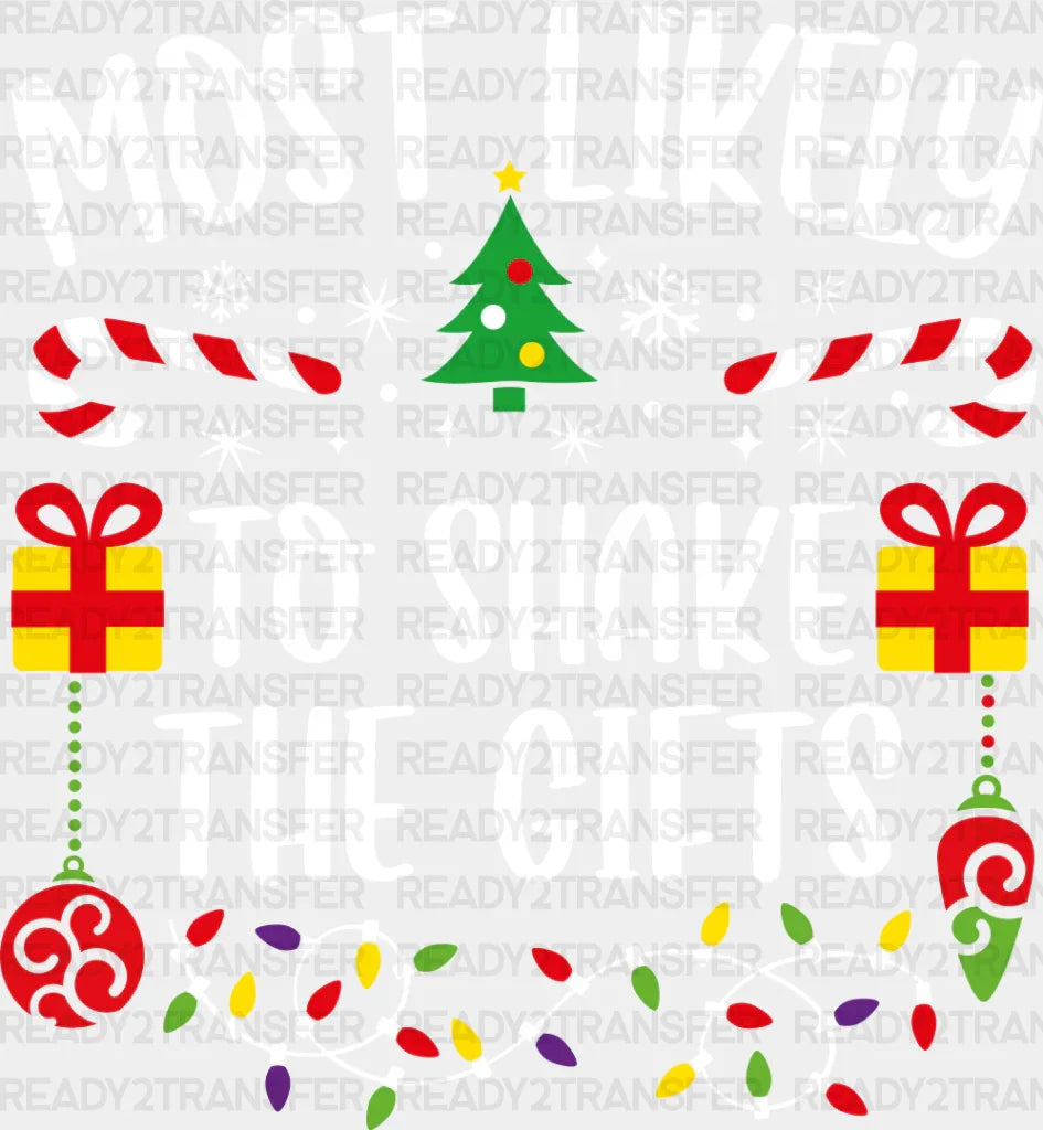 Most Likely To Shake The Gifts - Christmas Dtf Transfer Adult Unisex S & M (10’’) / Light Color