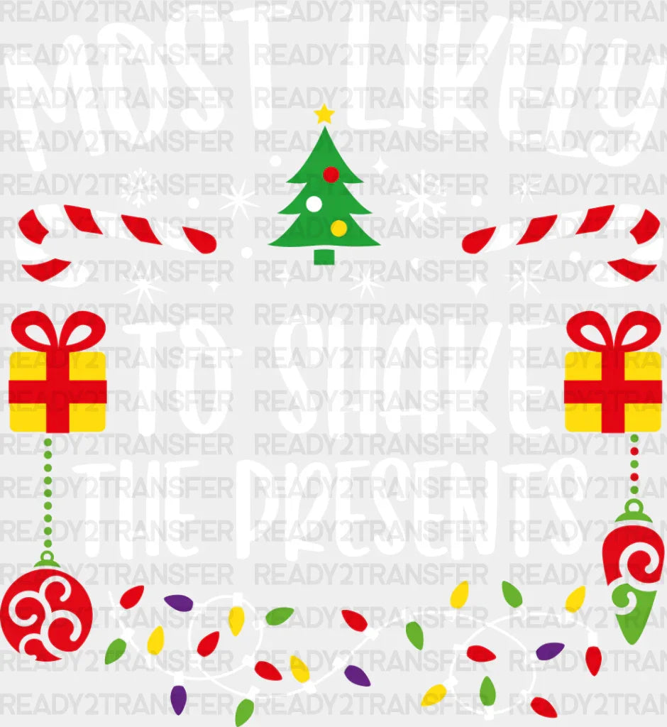 Most Likely To Shake The Presents - Christmas Dtf Transfer Adult Unisex S & M (10’’) / Light