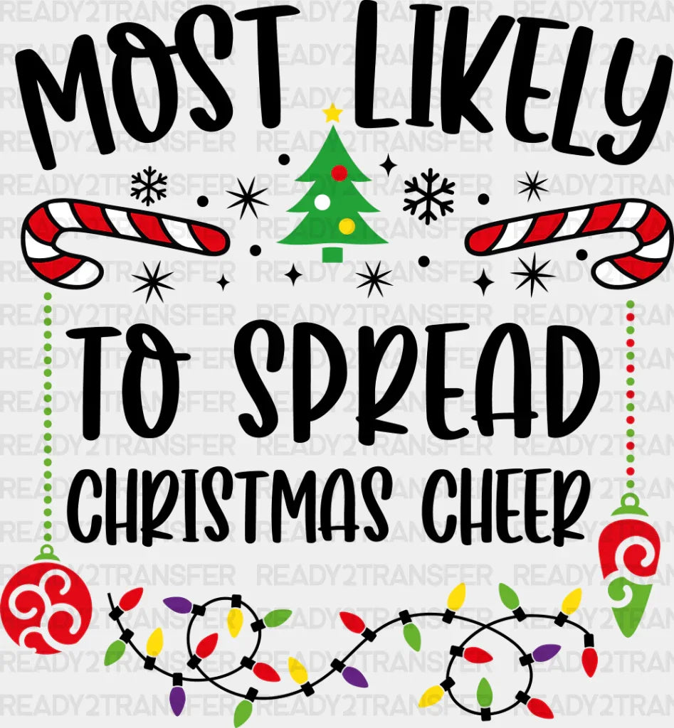 Most Likely To Spread Christmas Cheer - Dtf Transfer Adult Unisex S & M (10’’) / Dark Color