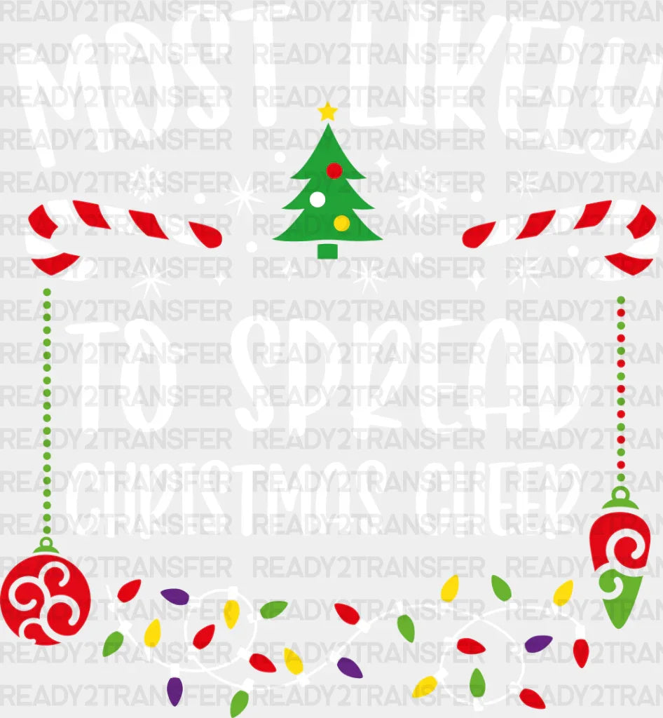 Most Likely To Spread Christmas Cheer - Dtf Transfer Adult Unisex S & M (10’’) / Light Color