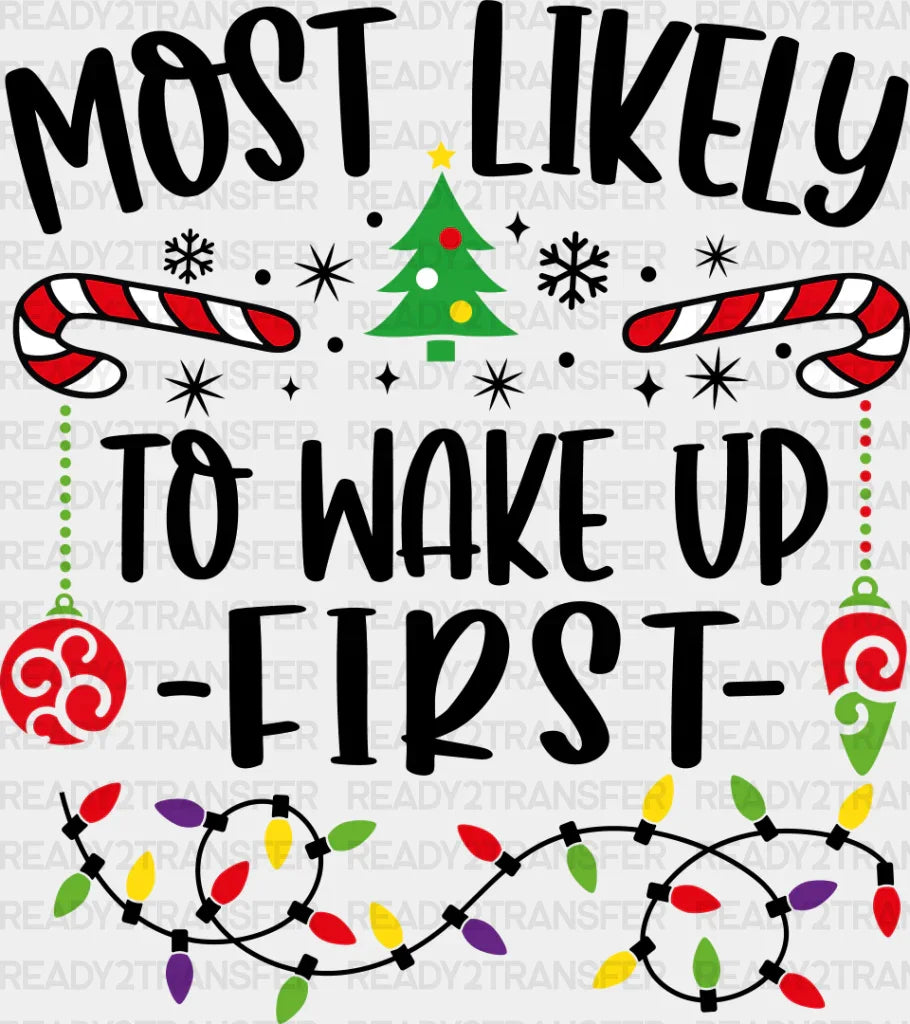Most Likely To Wake Up First - Christmas Dtf Transfer Adult Unisex S & M (10’’) / Dark Color