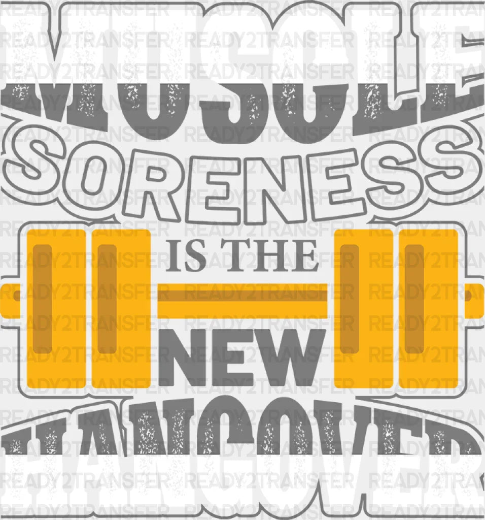 Muscle Soreness Is The New Hangover - Gym DTF Heat Transfer ready2transfer White