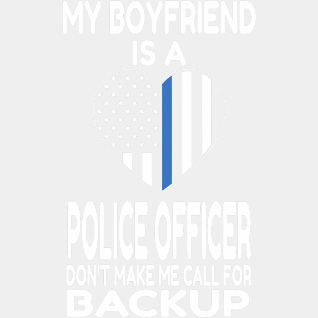 My Boyfriend Is A Police Officer - Police DTF Transfers ready2transfer Light Color Design (See Imaging)