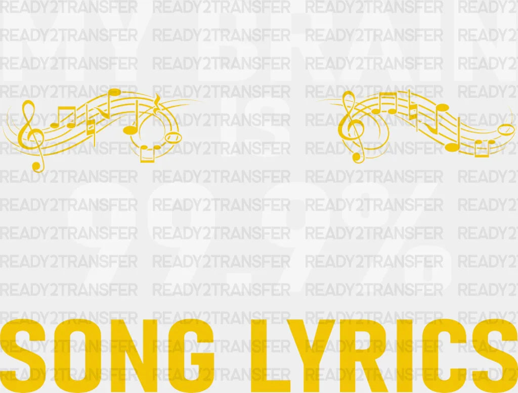 My Brain Is Song Lyrics - Singing Dtf Heat Transfer Adult Unisex S & M (10’’) / Light Color