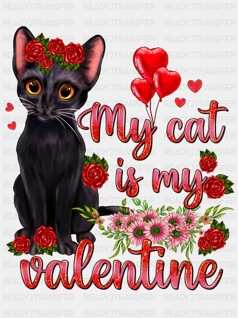 My Cat Is Valentine Dtf Transfer