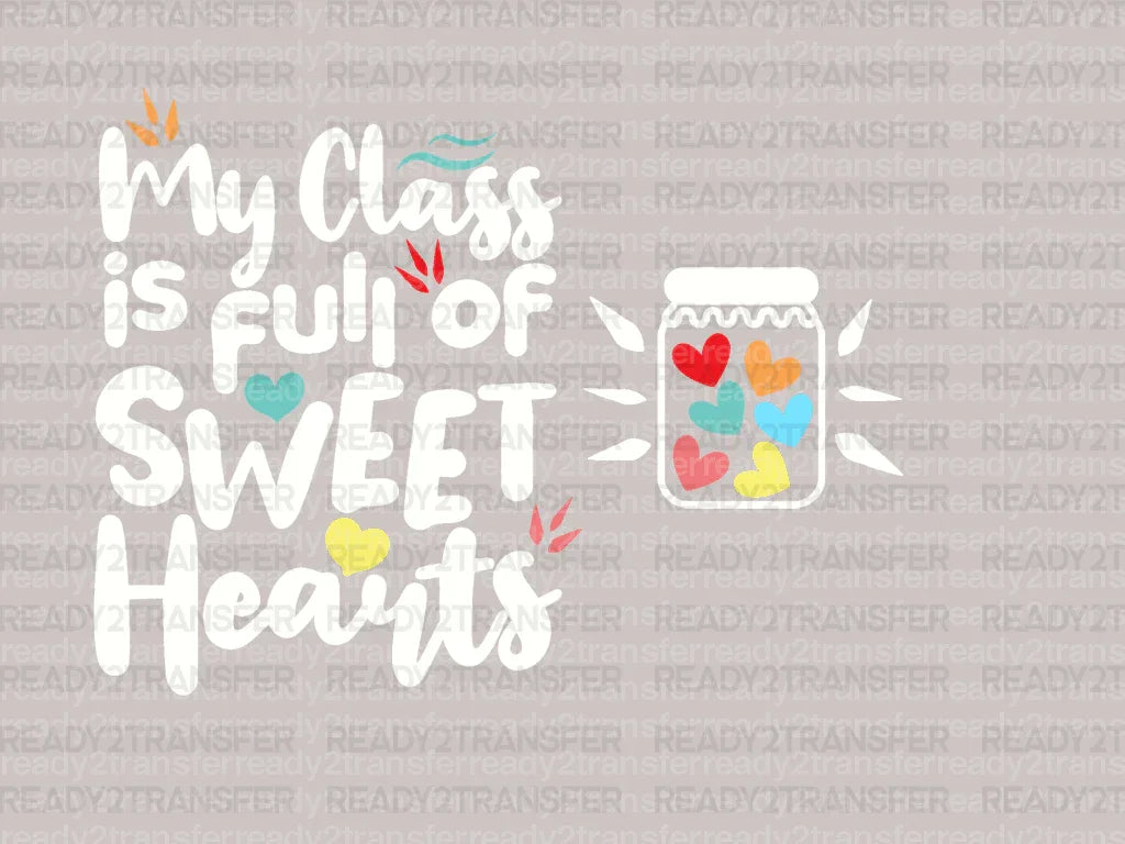 My Class is Full of Sweet Hearts DTF Transfer ready2transfer