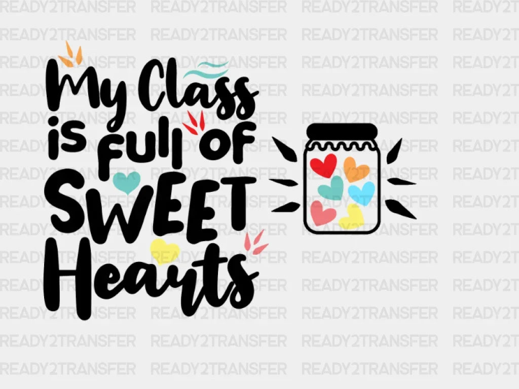 My Class is Full of Sweet Hearts DTF Transfer ready2transfer