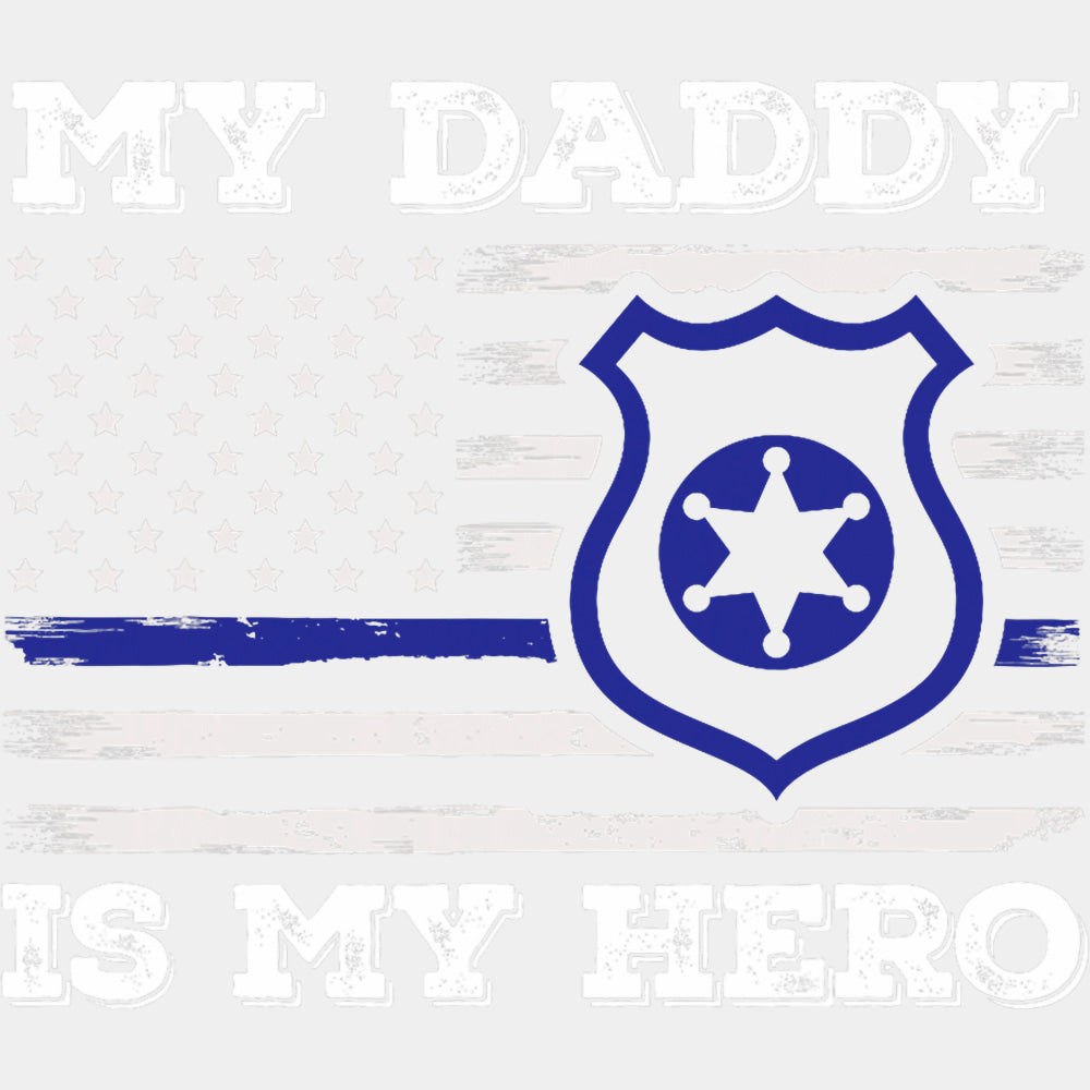 My Dad Is My Hero, US Flag, Badge - Police DTF Transfers ready2transfer Light Color Design (See Imaging)