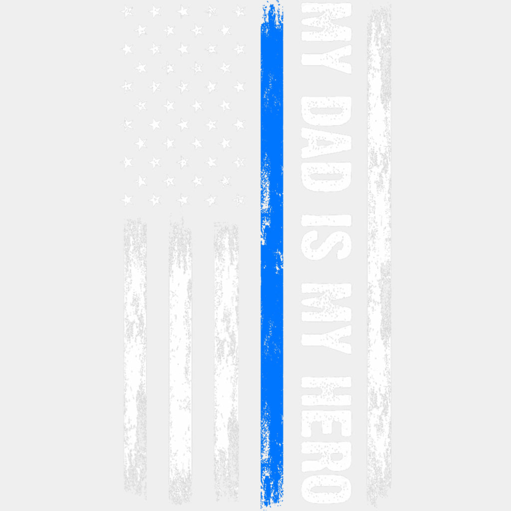 My Dad Is My Hero, US Flag - Police DTF Transfers ready2transfer Light Color Design (See Imaging)