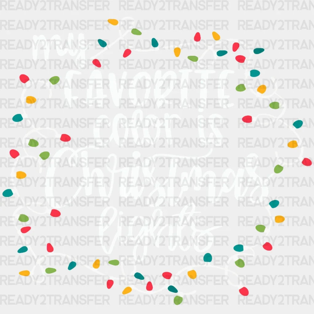 My Favorite Color Is Christmas Lights Dtf Transfer