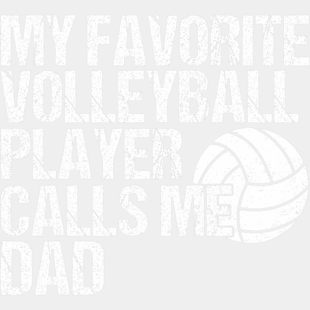 My Favorite Volleyball Player Calls Me Dad, Black & White - Volleyball DTF Transfers ready2transfer Light Color Design (See Imaging)