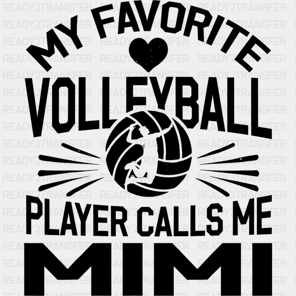 My Favorite Volleyball Player Calls Me Mimi - Volleyball DTF Transfers ready2transfer Dark Color Design (See Imaging)