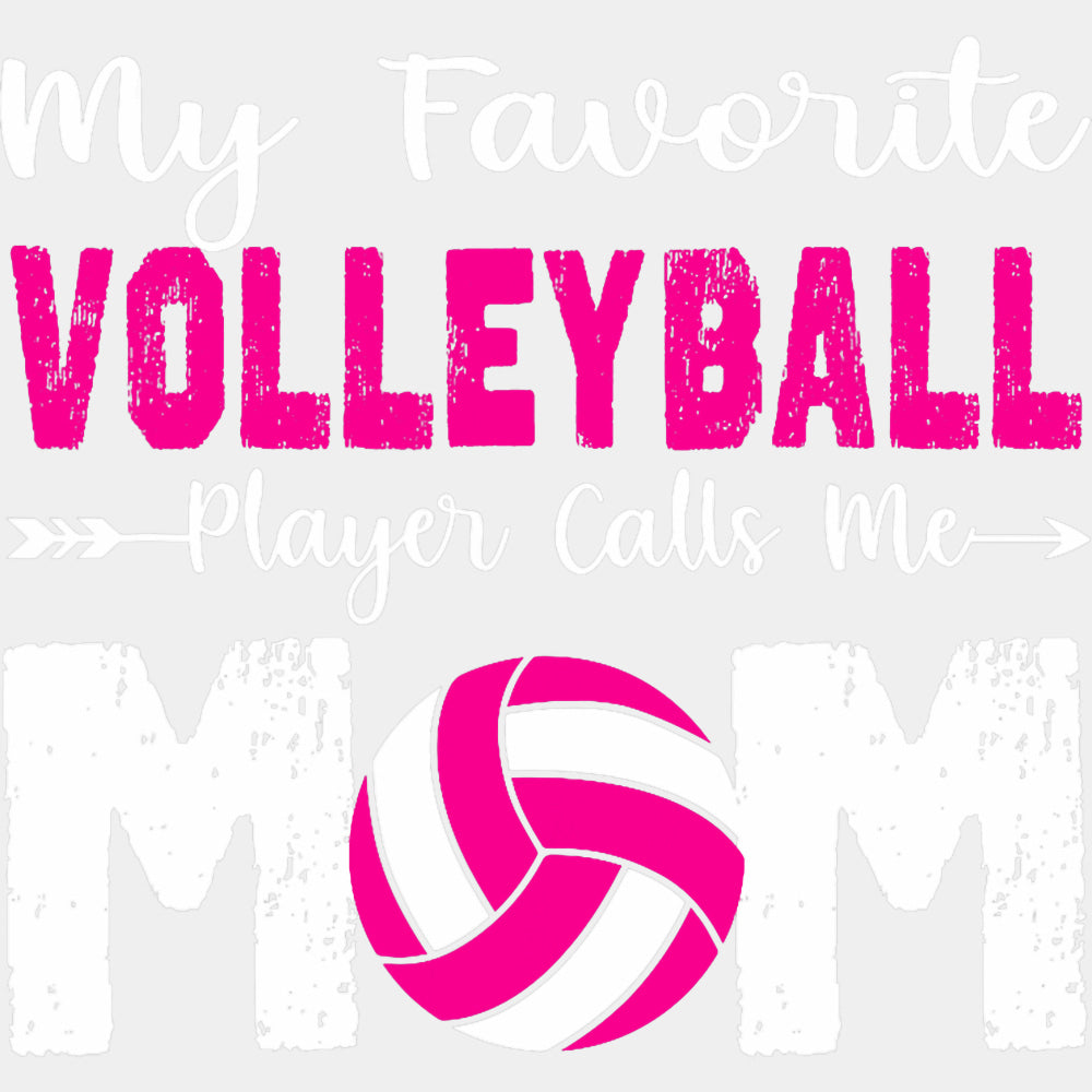 My Favorite Volleyball Player Calls Me Mom, Pink - Volleyball DTF Transfers ready2transfer Light Color Design (See Imaging)