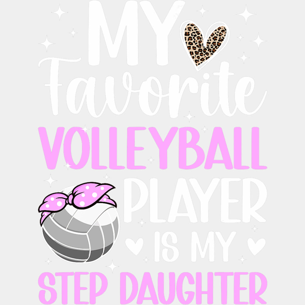 My Favorite Volleyball Player Is My Stepdaughter - Volleyball DTF Transfers ready2transfer Light Color Design (See Imaging)