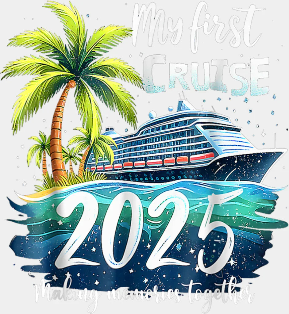 My First Cruise 2025 Palm Trees - Vacation DTF Transfer Adult Unisex - S & M (10’’) / Light Color Design (See Imaging)