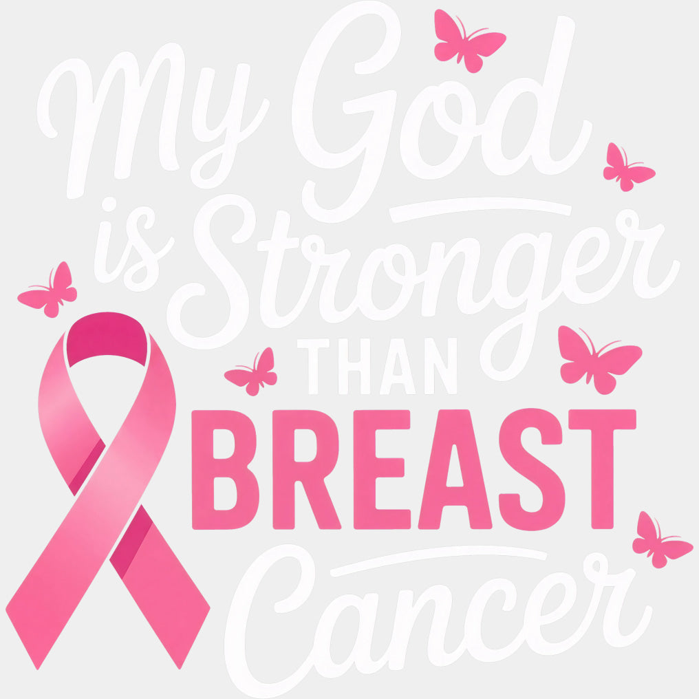 My God Is Stronger Than Breast Cancer - Breast Cancer DTF Transfers - Adult Unisex - S & M (10’’) / Light Color Design