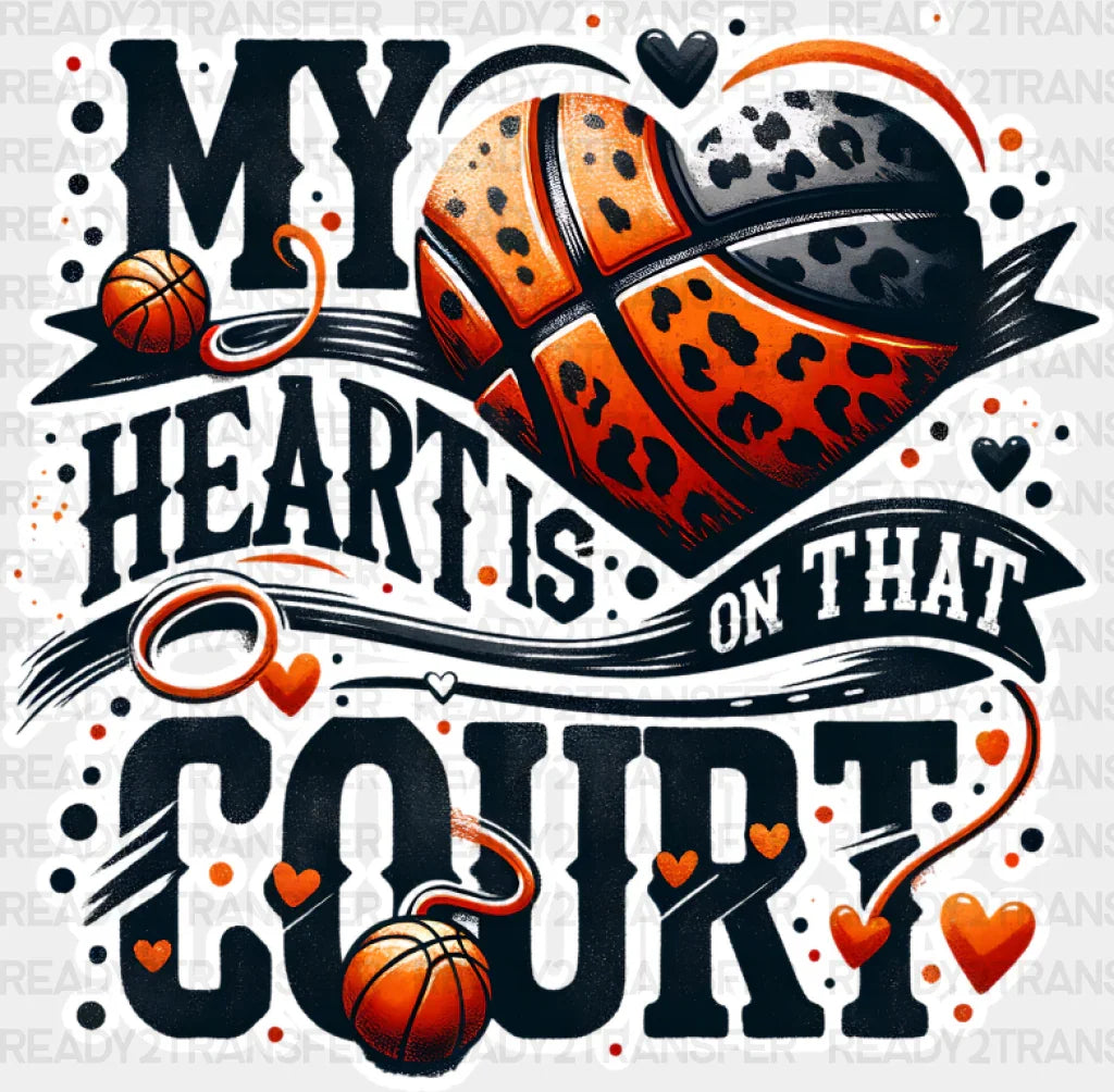 My Heart Is On That Court - Basketball Dtf Transfer Adult Unisex S & M (10’’) / Light Color
