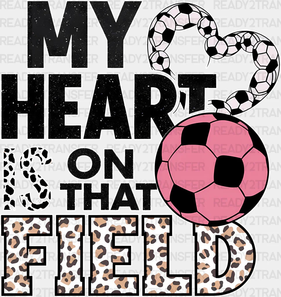 My Heart Is On That Field - Soccer DTF Heat Transfer ready2transfer White