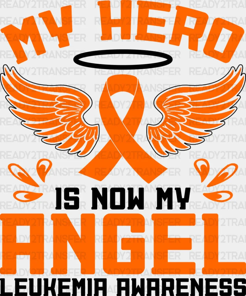 My Hero Is Now My Angel - Leukemia DTF heat transfer ready2transfer Dark Color Design ( See imaging )