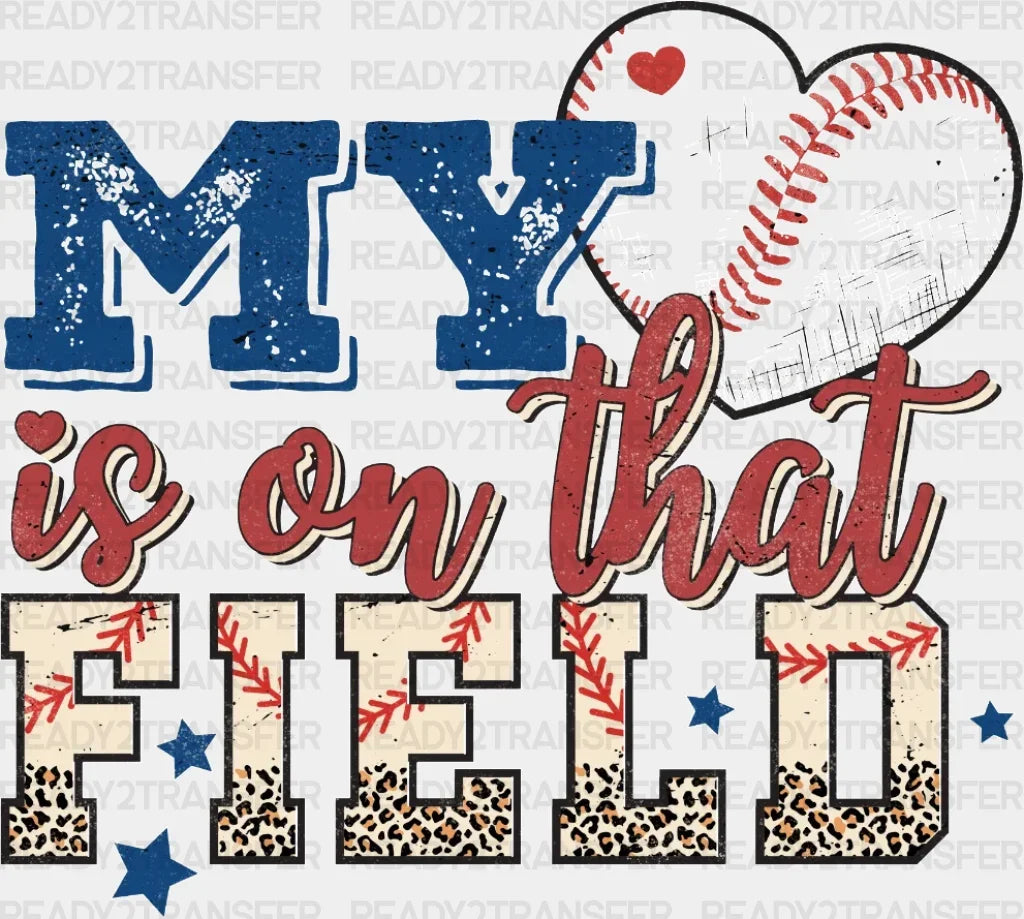 My Is On That Field Ball Dtf Transfer